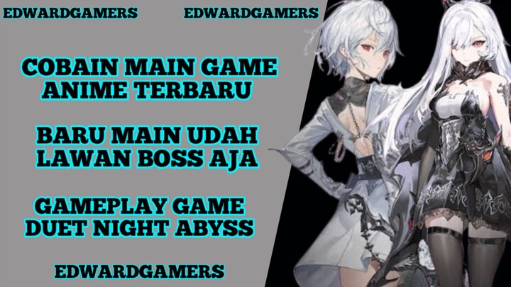 baru main udah lawan boss aja gameplay game duet night abyss