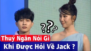THÚY NGÂN Trả Lời FAN Về Việc :  "JACK Có Còn Quay RUNNING MAN Không?"