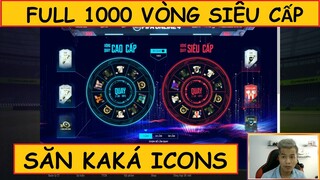 Chơi full 1000 vòng Siêu Cấp săn KaKa ICONS mới và cái kết