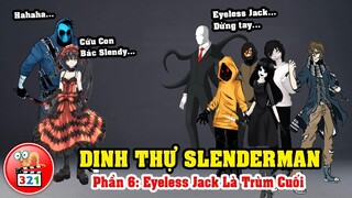 Dinh Thự Slenderman Phần 6: Eyeless Jack Là Kẻ Chủ Mưu Bắt Cóc Mellisa - Thành Viên Nhóm Collective