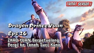 Dragon Prince Yuan Eps 26 Zhao Yuan Berpetualang