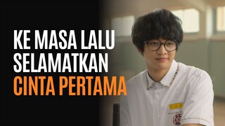 PRIA INI SELAMATKAN CINTA PERTAMA DENGAN MESIN WAKTU - PART 2