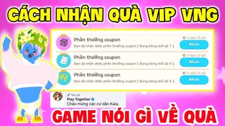 PLAYTOGETHER | NHẬN QUÀ VIP CỦA VNG NÈ, THÔNG TIN MỚI NHẤT VOTE QUÀ, SỰ KIỆN VIP