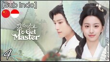 [Sub Indo] To Get Master – Eps. 04 (2025)