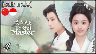 [Sub Indo] To Get Master – Eps. 04 (2025)