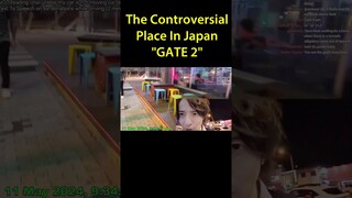 The Controversial Place In Japan "Gate 2"