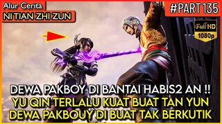 DEWA PAKBOUY DI BANTAI HABIS2 AN SAMPAI HAMPIR MENINGGOY !! - Alur Cerita Donghua #NTZZ (PART 135)