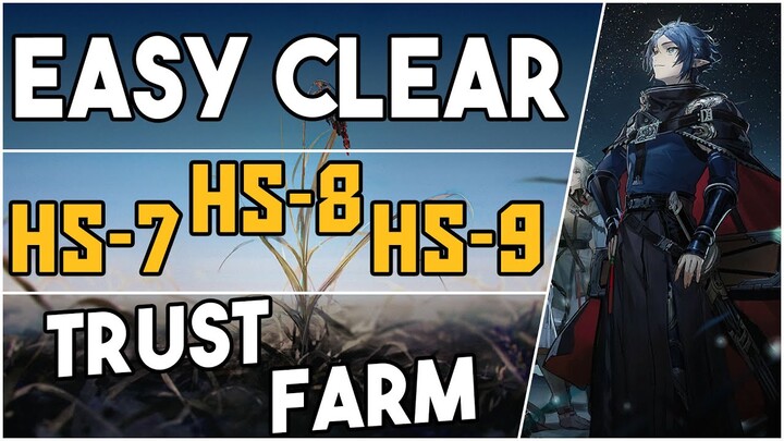 HS-7 + HS-8 + HS-9 | Trust Farm Easy Strategy |【Arknights】