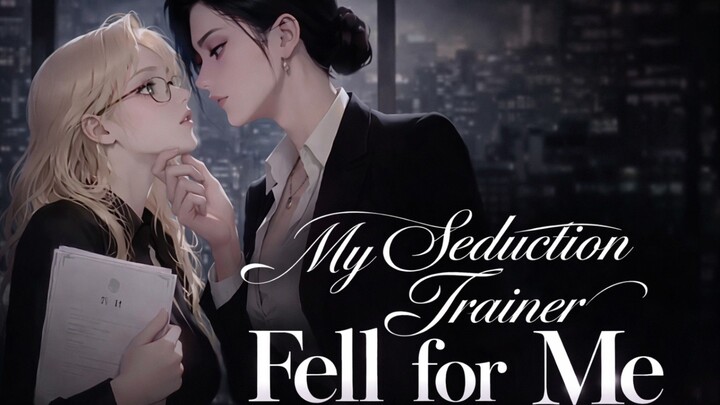 My Seduction Trainer Fell for Me | FULL HD