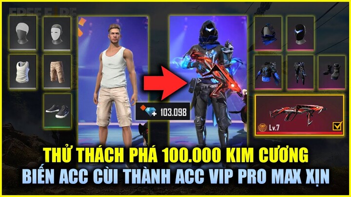 Free Fire | Thử Thách Phá 100.000 Kim Cương Biến Acc Cùi Thành Acc Vip Pro Max Xịn | Rikaki Gaming