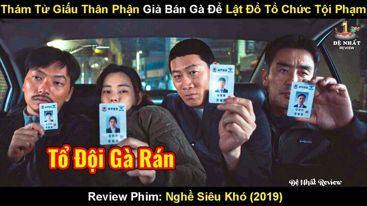 Thám Tử Giấu Thân Phận Giả Bán Gà Để Lật Đổ Tổ Chức Tội Phạm | Review Phim Phi Vụ Bá Đạo 2019