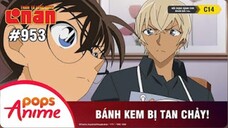 Thám Tử Lừng Danh Conan - Tập 953 | Bánh Kem Bị Tan Chảy! | Bản Lồng Tiếng