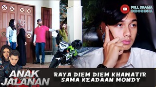 RAYA DIEM DIEM KHAWATIR SAMA KEADAAN MONDY - ANAK JALANAN