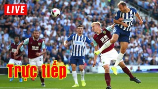 🔴 Trực tiếp Brighton vs Burnley | Vòng 26 Premier League