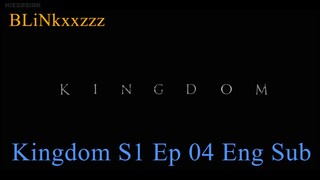Kingdom Season 1 Ep 04 - Eng Sub
