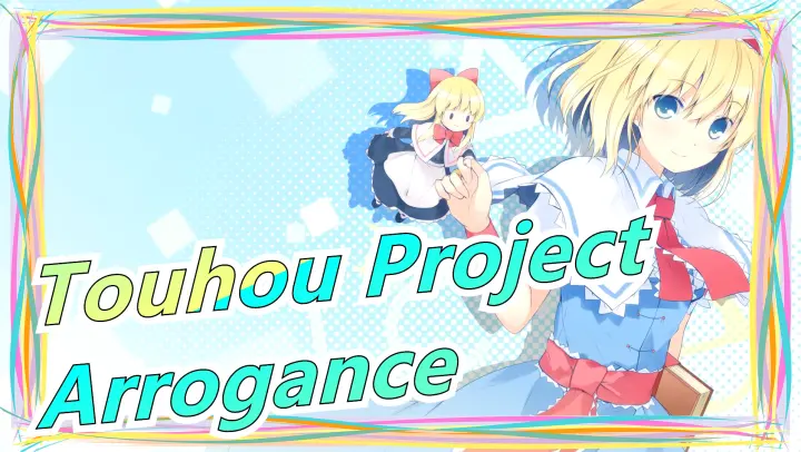 Touhou Project|[Hand Drawn MAD] Arrogance