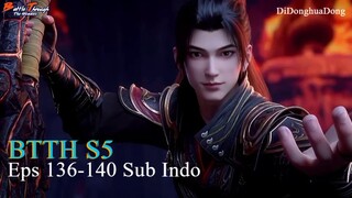 BTTH S5 Eps 136-140 Sub Indo