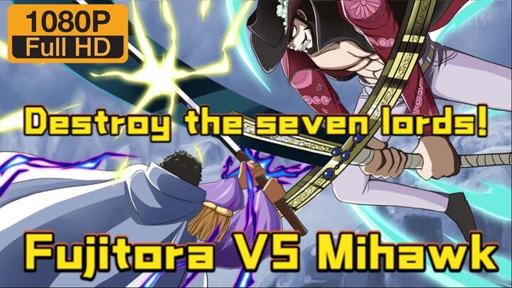 【OP1080p Anime】 Destroy the seven lords！Admiral Fujitora VS Mihawk|One Piece Fan Anime