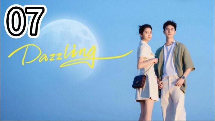🇨🇳 Dazzling- English Sub- Episode 7