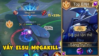 Vẩy Elsu Ăn Megakill Trong Hành Trình Leo Cục Vàng Elsu - Tóm Tắt 1 Đêm Leo Top Elsu