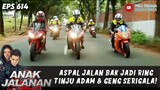 MAINNYA KEROYOKAN! ASPAL JALAN BAK JADI RING TINJU ADAM & GENG SERIGALA! - ANAK JALANAN