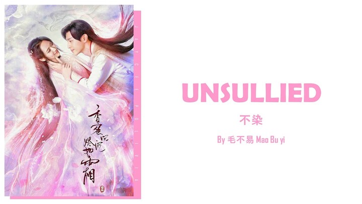 不染 Bu Ran "Unsullied" Ost.Ashes of love [Hanzi/Pinyin/Eng]