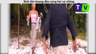 Sinh tồn hoang đảo cùng hai vợ chồng p6