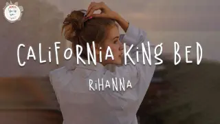 California King Bed - Rihanna (lyrics)
