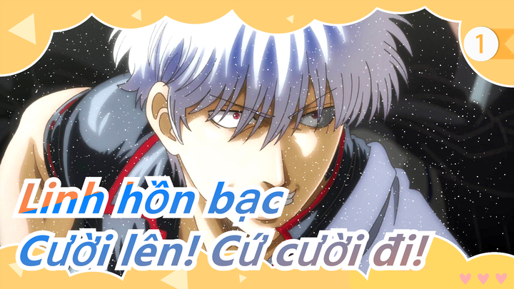 [Linh hồn bạc] Cười lên! Cứ cười đi! - Maemuki La hét!_1