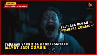 Rahasia Tanaman Misterius yang Bisa Membuat Mayat Hidup menjadi Zombie | Kingdom Ashin Of The North