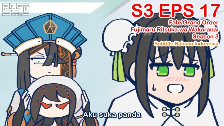 FGO Fujimaru Ritsuka wa Wakaranai Season 3 - Episode 17 - Subtitle Indonesia