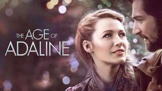 The age of Adaline : อาดาไลน์.. หยุดเวลา รอปฏิหารย์รัก ◇2015◇ พากษ์ไทย