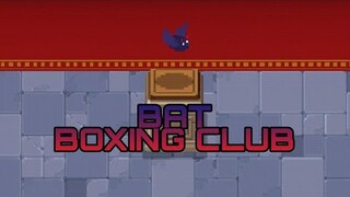 Bat Boxing Club can be annoying! - Otherworld Legends