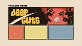 Loud House_-_Deep cuts & game off