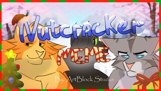 Nutcracker | Animation Meme | Jayfeather, Lionblaze, Hollyleaf