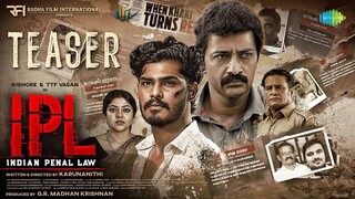 Indian Penal Law (IPL) - Official Teaser Tamil 4K - TTF Vasan, Kishore, Kushitha