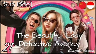 [Sub Indo] The Beautiful Lady Detective Agency – Eps. 21 (2025)