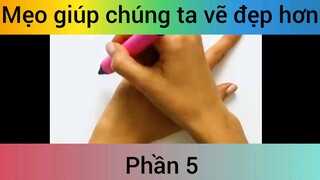 Mẹo giúp chúng ta vẽ đẹp hơn phần 5