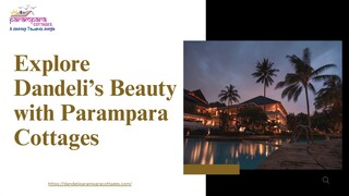 Explore Dandeli’s Beauty with Parampara Cottages