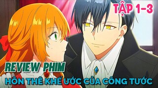 Tóm Tắt Anime | Hôn Thê Khế Ước Của Công Tước Bá Đạo | Kanojo ga Koushaku-tei ni Itta Riyuu |Tập 1-3