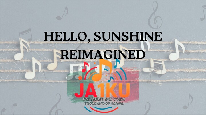 HELLO, SUNSHINE REIMAGINED