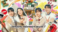 TWINGKLING WATERMELON EPISODE 7 ENG SUB