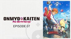 Onmyou Kaiten Re:Birth EP 07
