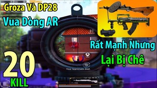 Groza Và DP28 Chính Thức Trở Thành Vua Của Dòng AR. Rất Mạnh Nhưng Nhiều Người Chê ? | PUBG Mobile