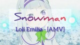 Snowman - [AMV] - Si kecil Emilia