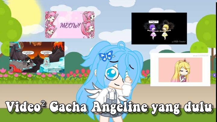 Video² gacha Angeline yang dulu