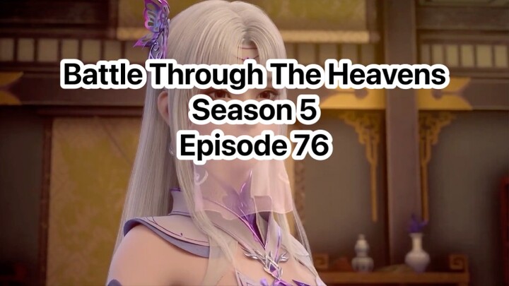 Battle Through The Heavens Season 5 Episode 76