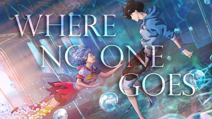 Bubble  Where no one goes (AMV)