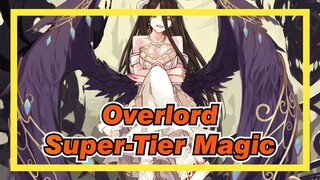 [Overlord/Epic] Ainz Ooal Gown, Super-Tier Magic