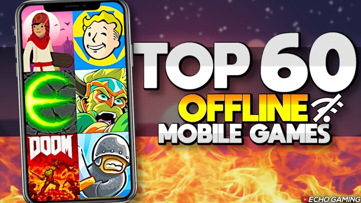 Top 60 Offline Mobile Games - iOS and Android